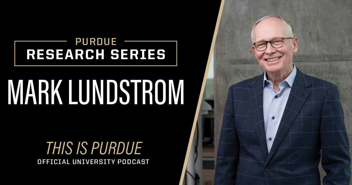 Podcast Ep. 85 Purdue Research Series A Look Into Semiconductors